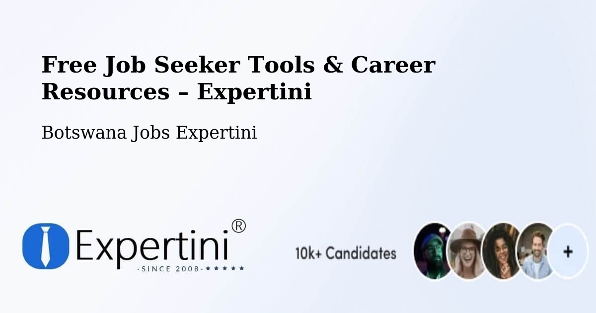 Free Job Seeker Tools & Career Resources – Botswana - Botswana Jobs Expertini