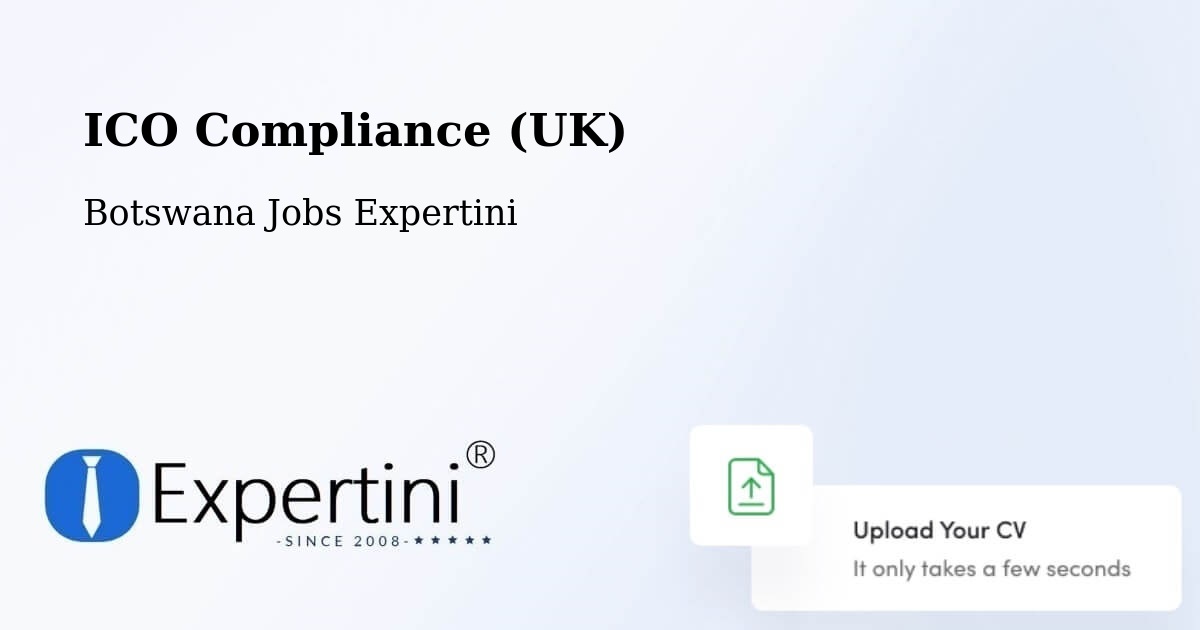 UK Data Protection & ICO Compliance – Botswana - Botswana Jobs Expertini