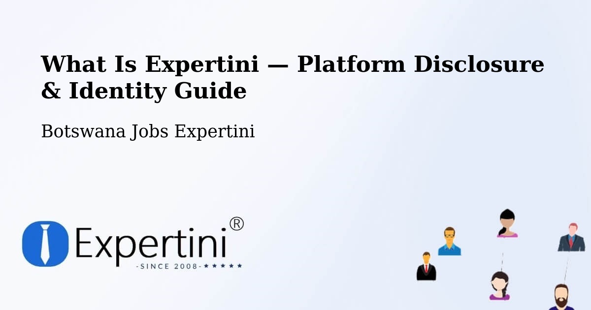 What Is Expertini — Platform Disclosure & Identity Guide – Botswana